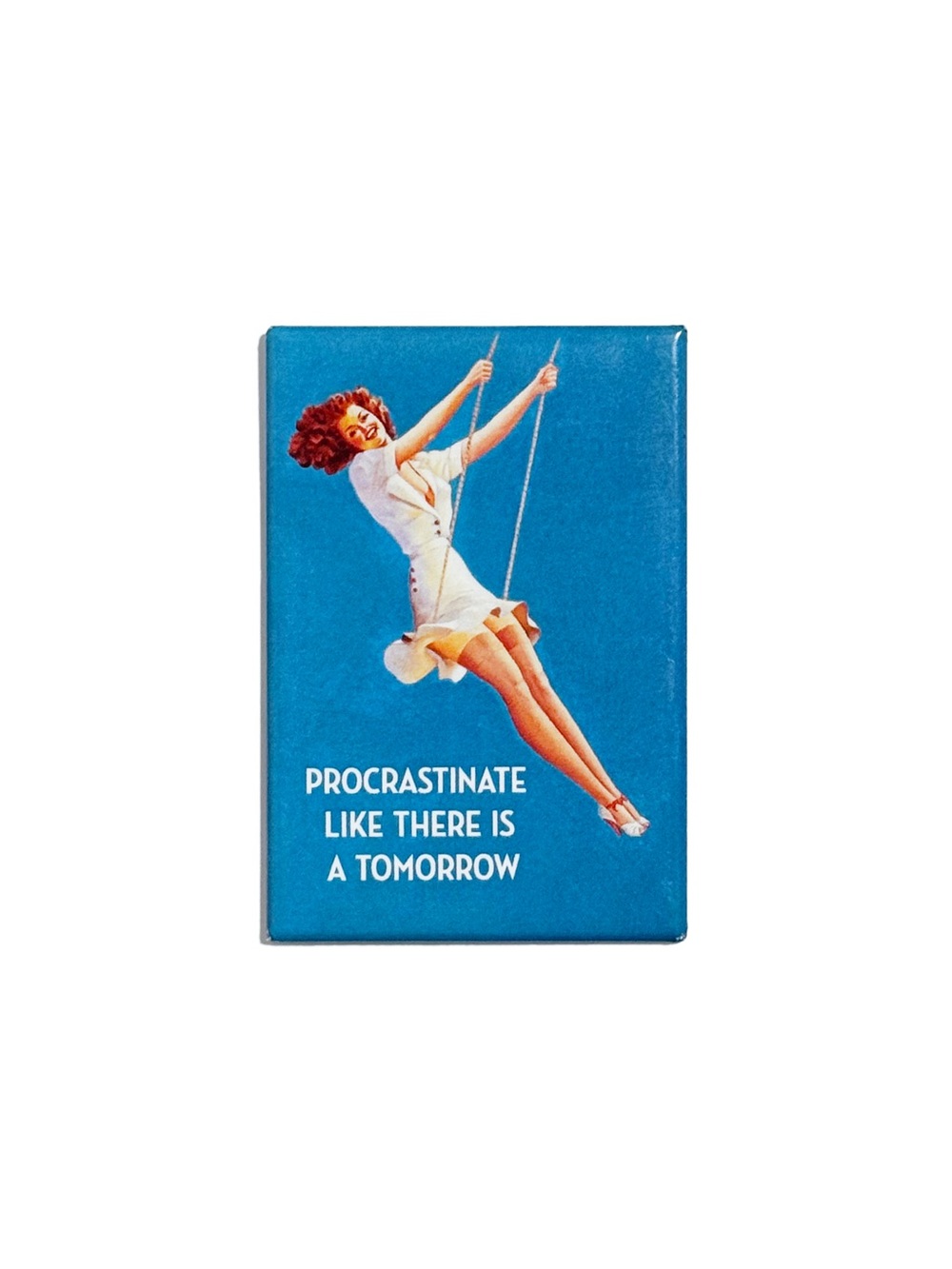 EPHEMERA INC “Procrastinate Like There Is a Tomorrow” Magnet